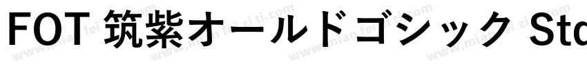 FOT 筑紫オールドゴシック Std B字体转换